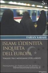 Islam: l'identità inquieta dell'Europa. Viaggio tra i musulmani d'occidente Islam: l'identità inquieta dell'Europa. Viaggio tra i musulmani d'occidente