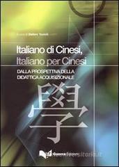 Italiani di cinesi, italiano per cinesi. Dalla prospettiva didattica acquizionale Italiani di cinesi, italiano per cinesi. Dalla prospettiva didattica acquizionale