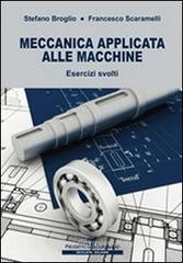 Meccanica applicata alle macchine. Esercizi svolti Meccanica applicata alle macchine. Esercizi svolti