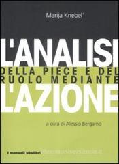 L' analisi della pièce e del ruolo mediante l'azione L' analisi della pièce e del ruolo mediante l'azione