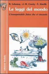 Le leggi del mondo. L'insospettabile fisica che ci circonda Le leggi del mondo. L'insospettabile fisica che ci circonda