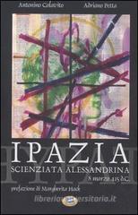 Ipazia, scienziata alessandrina. 8 marzo 415 d.C. Ipazia, scienziata alessandrina. 8 marzo 415 d.C.
