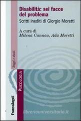 Disabilit�: sei facce del problema. Scritti inediti di Giorgio Moretti