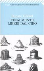 Finalmente liberi dal cibo Finalmente liberi dal cibo