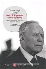 Non è il paese che sognavo. Taccuino laico per i 150 anni dell'Unità d'Italia. Colloquio con Alberto Orioli Non è il paese che sognavo. Taccuino laico per i 150 anni dell'Unità d'Italia. Colloquio con Alberto Orioli