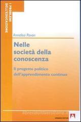 Nelle società della conoscenza. Il progetto politico dell'apprendimento continuo Nelle società della conoscenza. Il progetto politico dell'apprendimento continuo
