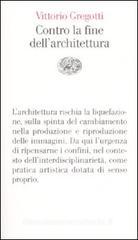 Contro la fine dell'architettura Contro la fine dell'architettura