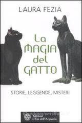 La magia del gatto. Storie, leggende, misteri