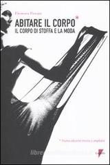 Abitare il corpo. Il corpo di stoffa e la moda Abitare il corpo. Il corpo di stoffa e la moda