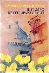 Il campo dei tulipani gialli Il campo dei tulipani gialli