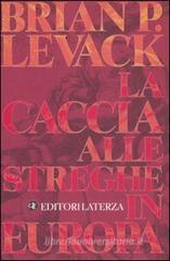La caccia alle streghe in Europa La caccia alle streghe in Europa