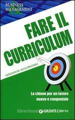 Fare il curriculum. La chiave per un lavoro nuovo e congeniale Fare il curriculum. La chiave per un lavoro nuovo e congeniale