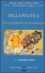 Della politica. Un vocabolario per ricominciare Della politica. Un vocabolario per ricominciare