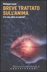 Breve trattato sull'anima. C'è vita oltre la morte? Breve trattato sull'anima. C'è vita oltre la morte?
