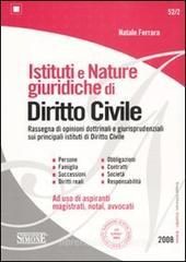 Istituti e nature giuridiche di diritto civile. Rassegna di opinioni dottrinali e giurisprudenziali sui principali istituti di Dirittto Civile