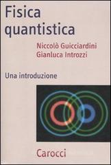 Fisica quantistica. Una introduzione Fisica quantistica. Una introduzione