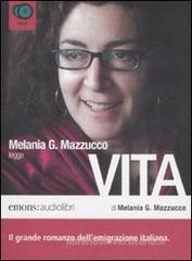Vita letto da Melania G. Mazzucco. Audiolibro. 8 CD Audio Vita letto da Melania G. Mazzucco. Audiolibro. 8 CD Audio
