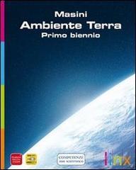 Ambiente terra primo biennio. Con espansione online. Per le Scuole superiori