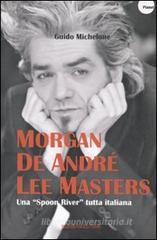 Morgan, De Andr�, Lee Masters. Una �Spoon River� tutta italiana