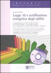 Legge 10 e certificazione energetica degli edifici. Con CD-ROM Legge 10 e certificazione energetica degli edifici. Con CD-ROM