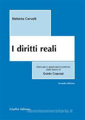 I diritti reali. Manuale e applicazioni pratiche dalle lezioni di Guido Capozzi I diritti reali. Manuale e applicazioni pratiche dalle lezioni di Guido Capozzi