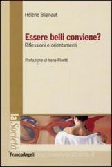 Essere belli conviene? Riflessioni e orientamenti Essere belli conviene? Riflessioni e orientamenti