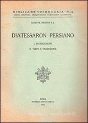 Il diatessaron persiano. Introduzione, testo, commento Il diatessaron persiano. Introduzione, testo, commento