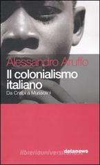 Il colonialismo italiano. Da Crispi a Mussolini Il colonialismo italiano. Da Crispi a Mussolini