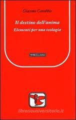 Il destino dell'anima. Elementi per una teologia Il destino dell'anima. Elementi per una teologia