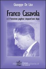 Franco Casavola e il futurismo pugliese cinquant'anni dopo Franco Casavola e il futurismo pugliese cinquant'anni dopo
