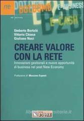 Creare valore con la rete. Innovazioni gestionali e nuove opportunit� di business nel post new economy