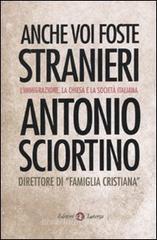 Anche voi foste stranieri. L'immigrazione, la Chiesa e la societ� italiana