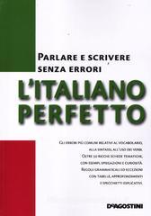 L' italiano perfetto. Parlare e scrivere senza errori L' italiano perfetto. Parlare e scrivere senza errori