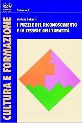 I puzzle del riconoscimento e le tessere dell'identità I puzzle del riconoscimento e le tessere dell'identità