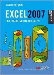 Excel 2007. Per essere subito operativi