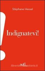 Indignatevi! Indignatevi!