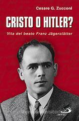 Cristo o Hitler? Vita del beato Franz J�egerst�etter