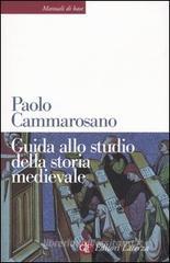 Guida allo studio della storia medievale Guida allo studio della storia medievale