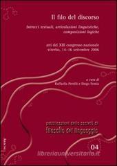 Il filo del discorso. Intrecci testuali, articolazioni linguistiche, composizioni logiche. Atti del 13° Congresso nazionale (Viterbo, 14-16 settembre 2006)