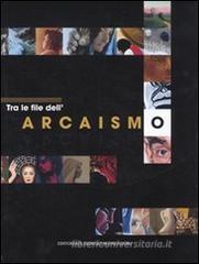 Tra le file dell'arcaismo Tra le file dell'arcaismo