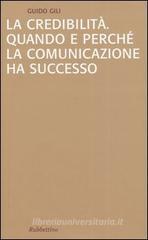 La credibilit�. Quando e perch� la comunicazione ha successo
