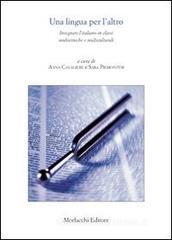 Una lingua per l'altro. Insegnare l'italiano in classi multietniche e multiculturali
