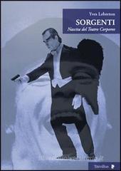 Sorgenti. Nascita del teatro corporeo Sorgenti. Nascita del teatro corporeo