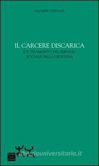 Il carcere discarica e il tramonto del servizio sociale della giustizia