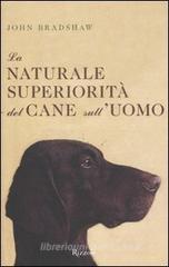 La naturale superiorit� del cane sull'uomo