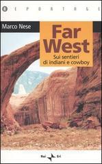 Far West. Sui sentieri di indiani e cowboy Far West. Sui sentieri di indiani e cowboy