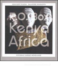 Salvatore Margiotta-Armando Tanzini. P.O. Box Kenya-Africa. Catalogo della mostra (Palermo, 30 settembre-31 ottobre 2010)
