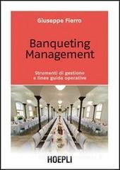 Banqueting mangement. Strumenti per una corretta gestione e linee guida operative Banqueting mangement. Strumenti per una corretta gestione e linee guida operative