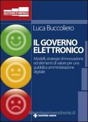 Governo elettronico. Modelli strategie e soluzioni innovative per una pubblica amministrazione digitale Governo elettronico. Modelli strategie e soluzioni innovative per una pubblica amministrazione digitale