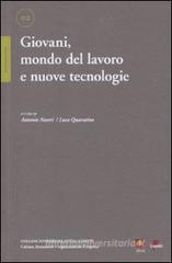 Giovani, mondo del lavoro e nuove tecnologie Giovani, mondo del lavoro e nuove tecnologie